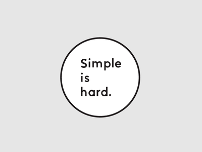 Simple is hard. design pin quote