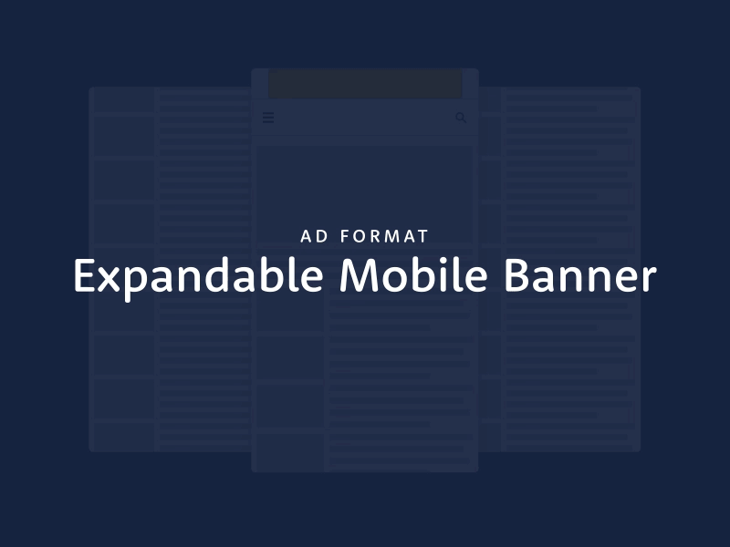 Expandable Mobile Banner - Ad Format ad advertising content expandable fixed format gif heaer iab mobile screen