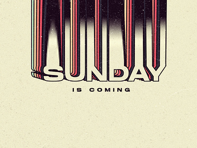 Sunday Is Coming church church branding church creative church design church marketing church media joe cavazos ministry graphic sunday graphic design sunday is coming