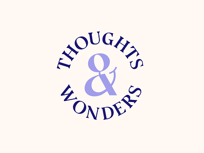 Thoughts & Wonders adobe illustrator ampersand graphic design illustration lettering logo typography visual