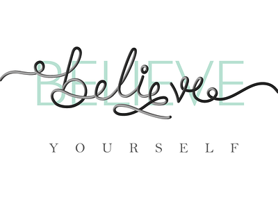 Believe achieve believe blend design dream handlettering illustration lettering typography vector