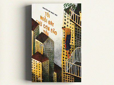 TÔI NGỒI ĐÂY CHỜ CƠN BÃO TỚI / Nguyễn Hải Nhật Huy book bookcover buitam cover design drawing hurricane illustration love nguoidoitapbay storm wait