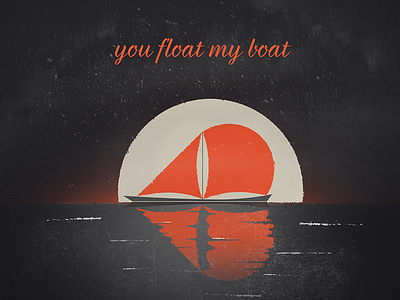 You Float My Boat