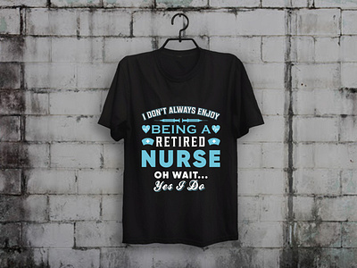 Retired Nurse T-shirt Design custom t shirt design illustration merch by amazon shirts nurse nurses t shirt designer tees teesdesign teespring typography