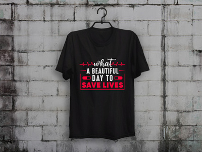 Beautiful Day To Save Lives Nurse T-shirt Design