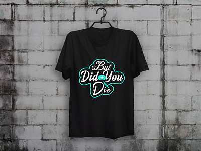 But Did You Die Nurse T-shirt Design