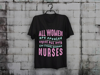 Finest Become Nurses T-shirt Design