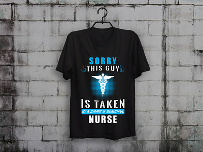 Taken By Nurse T-shirt Design