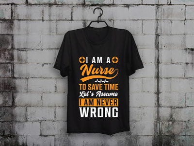 I am a Nurse I am Never Wrong T-shirt Design custom t shirt design illustration merch by amazon shirts nurse nurses t shirt design t shirt designer teesdesign teespring typography