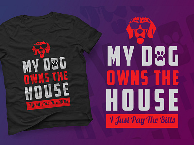 My Dog Owns The House T shirt Design custom t shirt design dog dog lover illustration merch by amazon shirts print on demand t shirt design t shirt designer teesdesign teespring typography