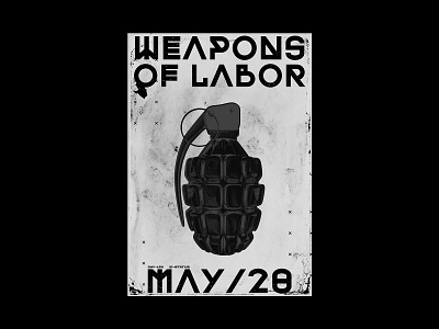 day_150 / weapons of labor adobe photoshop chrome design flyer design graphic design grunge metamodern poster poster a day poster design print print design texture typography