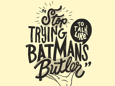 Stop Trying to Talk Like Batman's Butler! handlettering lettering
