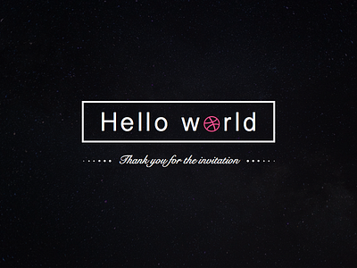 Hello world, hello dribbble! debut shot hello dribbble hello world thank you