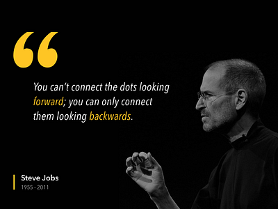 Quote - Steve Jobs backwards connecting dots forward jobs looking quote steve