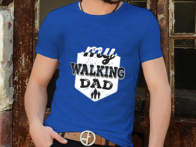 My walking dad T shirt Design