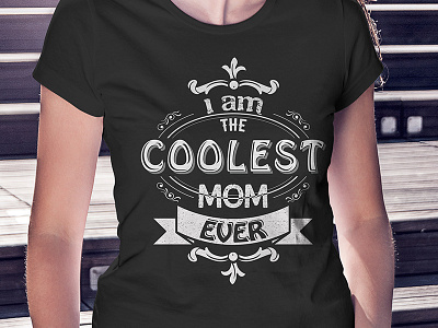 I am The Coolest Mom Ever Tshirt Now on Amazon behance dribble i am the coolest mom ever mothers gift teesshop usa tshirt design vintage