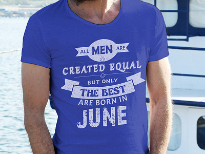 Only The Best Born in June Tshirt Design