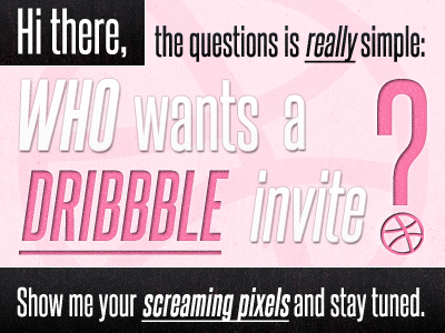WHO wants a DRIBBBLE invite? black dribbble invite pink typo typography white