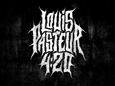 420 Louis Pasteur 420 black metal graphic maniac grunge horror lettering logo original