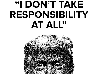 I Don't Take Responsibility At All bernie sanders covid 19 election2020 trump