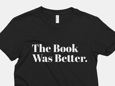 THE BOOK WAS BETTER WOMEN'S T-SHIRT better black book lettering minimal read readers reading t shirt typeface