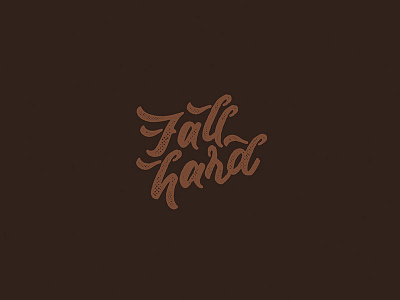 Fall hard™ Logo/Tagline copper font script tagline timber type typography vintage