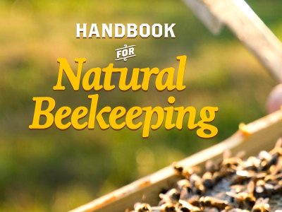 Handbook For Natural Beekeeping apiarist apiary beekeeping bees handbook photography typography