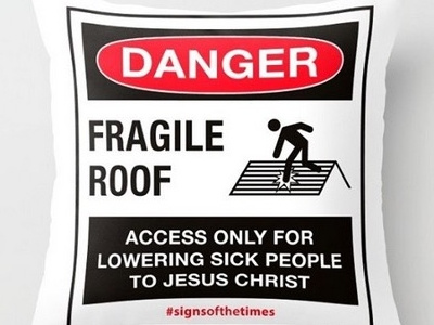 Fragile Roof for Jesus - Pillow & Apparel Design andrewkelsall pillows printdesign printdesigner warningsign