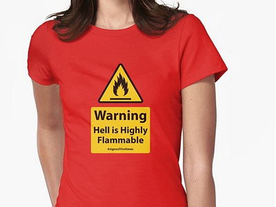 HELL IS HIGHLY FLAMMABLE Tee christian christianapparel christianart christianartwork christiandesign christiangraphic christiangraphics christianhumor christianity christiantshirt signs signsofthetimes