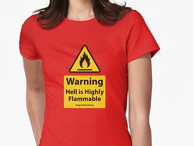 HELL IS HIGHLY FLAMMABLE Tee