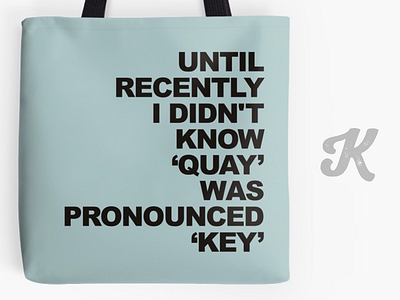 Quay or Key? quotes totebags typography