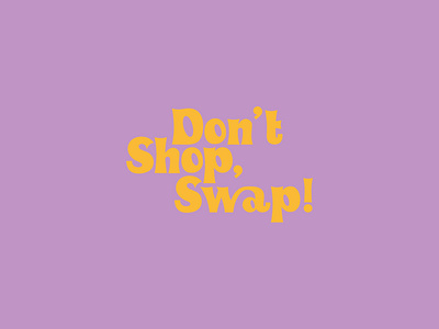 Don't Shop, Swap! - Branding