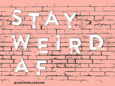 Stay Weird AF