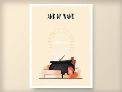 And My Wand adobe book fantasy grit harry potter hogwarts illustration illustrator magic orange photoshop poster potion potions potter texture vector wand wizzard