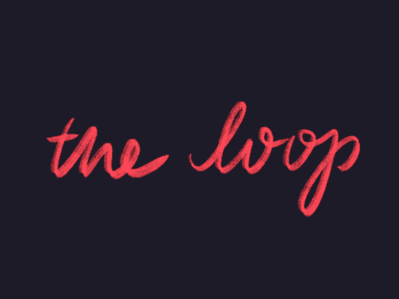 The Loop - Logo Animation brand charcoal hand lettering hand lettering logo logo animation typography
