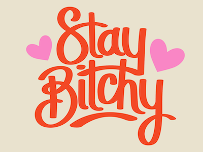 Stay B*tchy <3 T-shirt Design