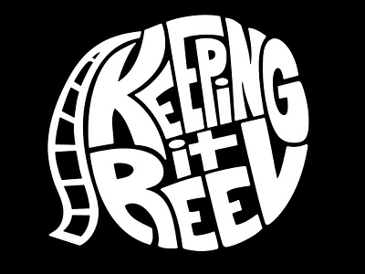 Keeping It Reel design film hand lettering illustration keeping it real keeping it reel movie reel theater tshirt vector