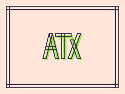 ATX for SXSW atx austin border green line overlap sxsw texas typography vector
