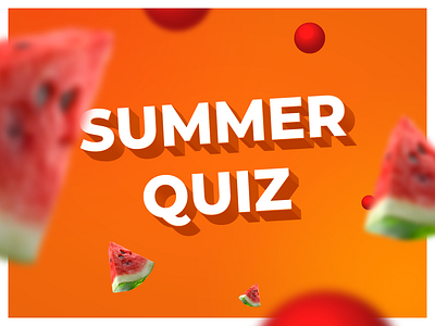 🌞❓ Summer is here, Quiz is here! 3d adv branding design food identity illustration quiz social summer summer quiz summertime typeform watermelon