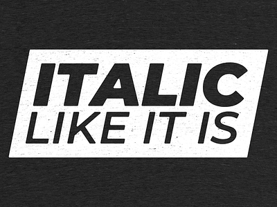 T-shirt Graphic / Italic Like It Is
