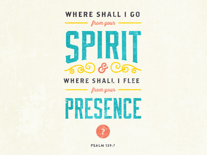 Where Shall I Go? typographic verse typography bible verse poster texture distress psalms christianity