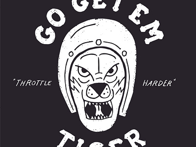 Go Get Em Tiger WIP design gasoline and us illustration lettering motorcycles tiger typography