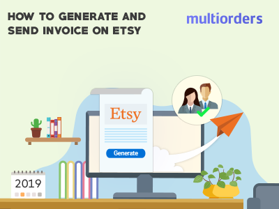 GUIDE: How To Generate And Send Invoice On Etsy 2019 Multiorders ecommerce etsy generate and send invoice generate invoice inventory management invoice invoice customer online shop online store order fulfillment order management send invoice shipping management