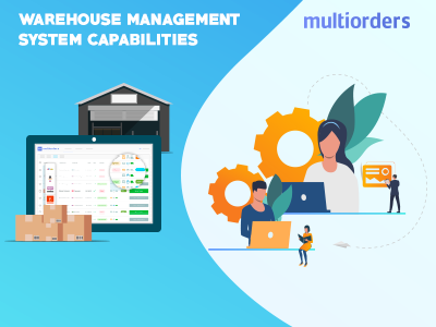 Warehouse Management System Capabilities Multiorders ecommerce inventory management multiorders online shop online store order fulfillment order management shipping management warehouse warehouse management warehouse management system warehouse system