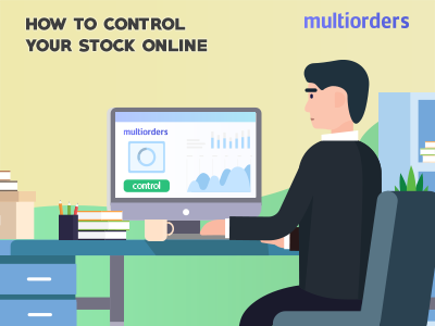 SOLUTION: How To Control Your Stock Online? Multiorders online store online shop order fulfillment order management inventory management shipping management ecommerce multiorders inventory stock control stock online control stock