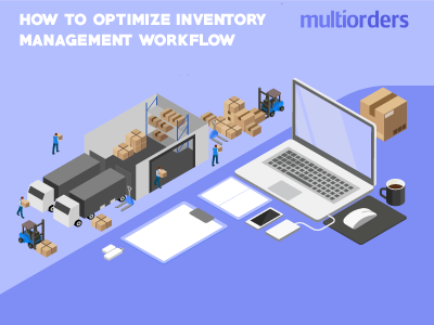 SOLUTION: Optimize Inventory Management Workflow Multiorders online store online shop order fulfillment order management inventory management shipping management ecommerce multiorders optimize workflow inventory management workflow inventory