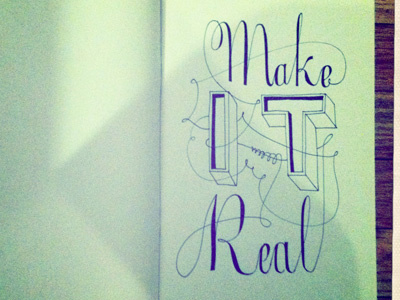 Make it real drawing drawn inspirational lettering sketch sketchbook type