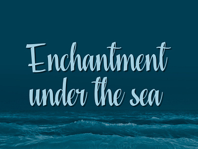 Enchantment Under The Sea art creative creativity design design inspiration designer graphic design graphic designer typography