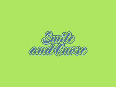 Smile And Curse art creative creativity design design inspiration designer graphic design graphic designer typography
