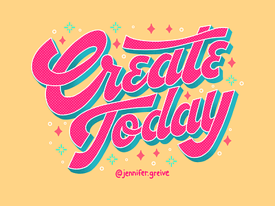 Create Today dribbble create today design graphic designer hand drawn type hand lettering illustration illustrator lettering script lettering typography